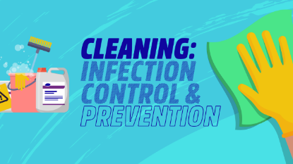 Cleaning: Infection Control & Prevention