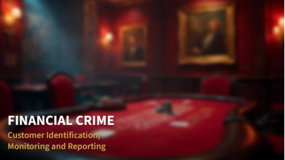 Customer Identification, Monitoring and Reporting