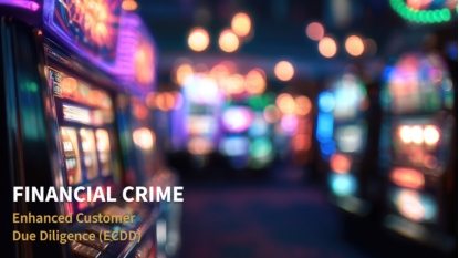 Enhanced Customer Due Diligence (ECDD)